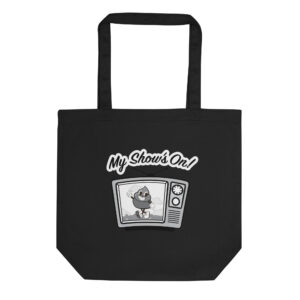My Show's On! Sh*t Show Eco Tote Bag